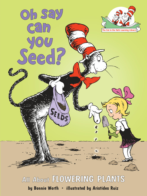 Title details for Oh Say Can You Seed? by Bonnie Worth - Wait list